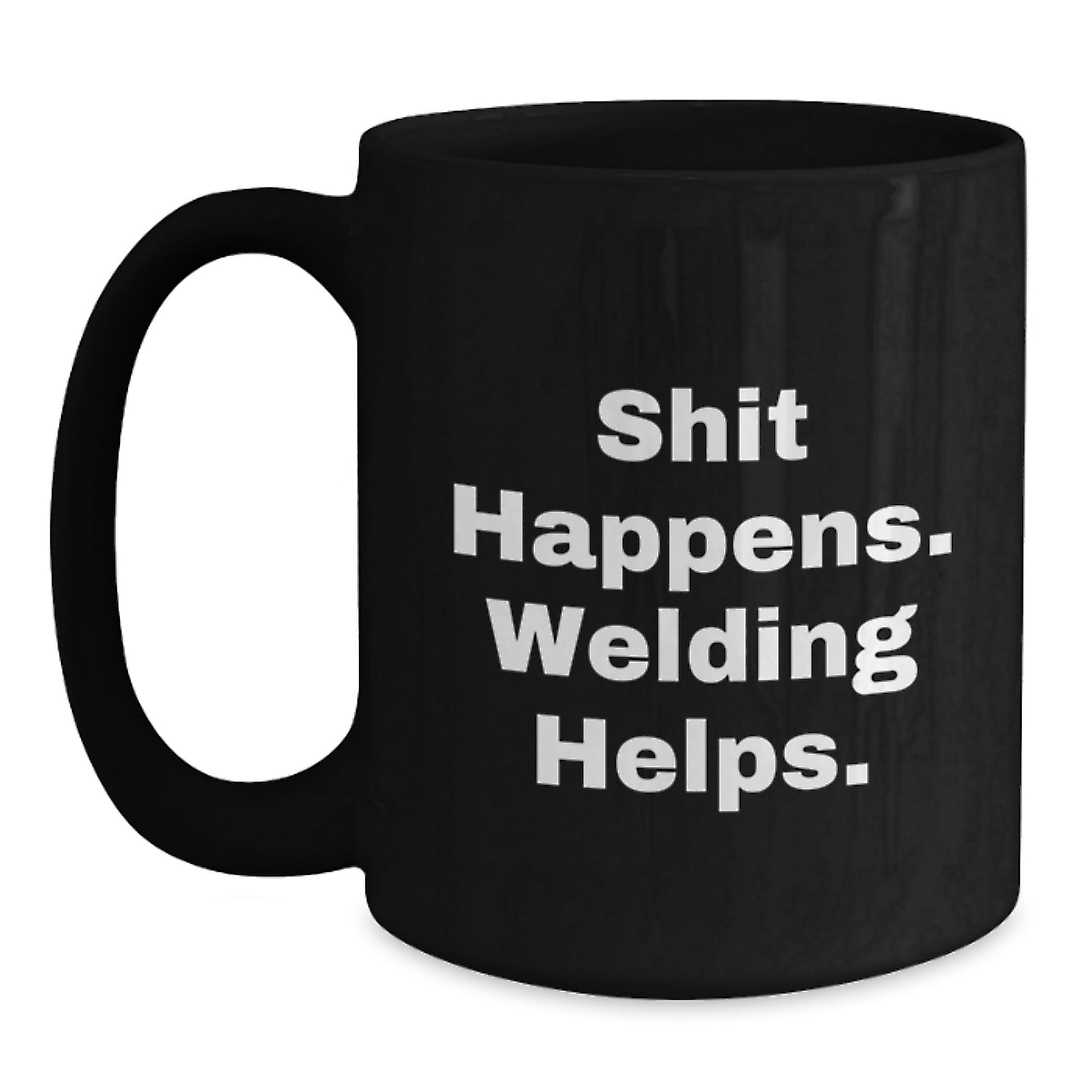 Welding Humor Gifts for Men from Friends, Funny 'Shit Happens' Black Coffee Mug for Graduation - Main