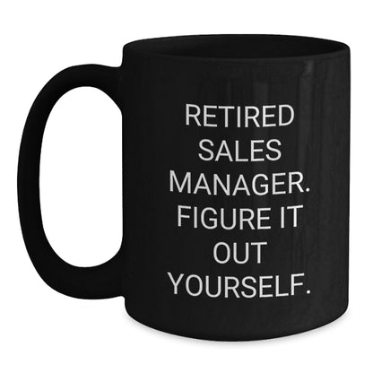 Sales Manager Graduation Gift Funny Quote Black Coffee Mug from Friends - Main