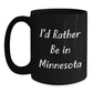 Minnesota Lovers Black Coffee Mug, 'I'd Rather Be In Minnesota' Funny Quote, Gifts for Friends, Coworkers, Family, Gifts from Men, Women, Family Members, Unique Graduation Gifts - Main