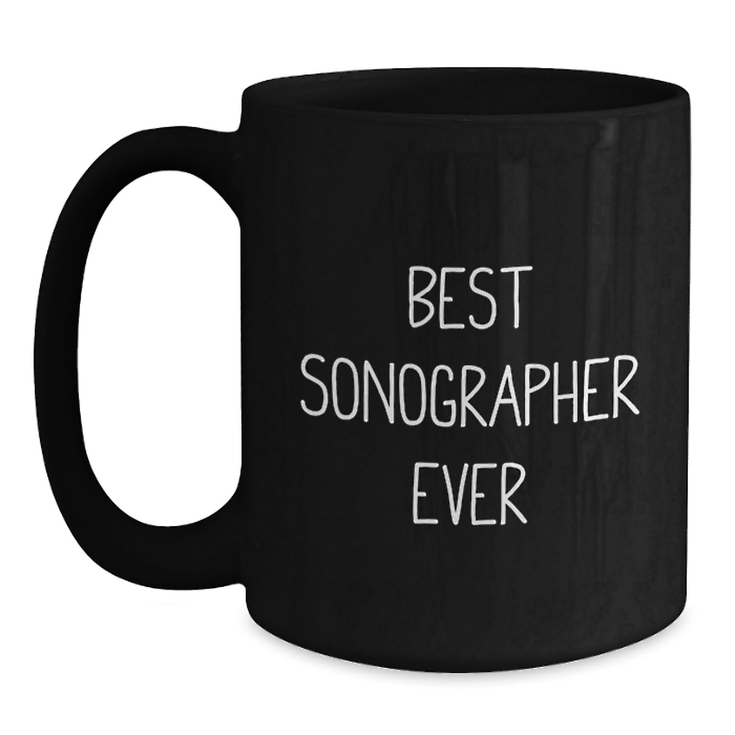 Funny Sonographer Gifts, Best Sonographer Ever Quote, Black Coffee Mug for Graduation from Friends, 'You're the Best Sonographer Ever!' - Main