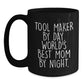 Tool Maker Gifts, Funny Quote Black Coffee Mug, Graduation Unique Gifts from Mom to Tool Maker - Main