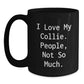 Collie Dog Lovers Funny Quote Black Coffee Mug Gifts from Friends for Graduation, 'I Love My Collie. People, Not So Much.' - Main