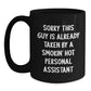 Funny Personal Assistant Gifts for Him, Black Coffee Mug with Quote 'Sorry This Guy Is Already Taken', Birthday Unique Gifts from Men - Main