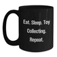 Funny Toy Collecting Gifts for Friends from Men - Eat. Sleep. Toy Collecting. Repeat. Black Coffee Mug, Birthday Unique Gifts - Main
