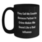 Funny Cousin Gift, 'They Call Me Cousin Because Partner In Crime Makes Me Sound Like A Bad Influence', Black Coffee Mug, Graduation Unique Gifts from Family to Cousin - Main