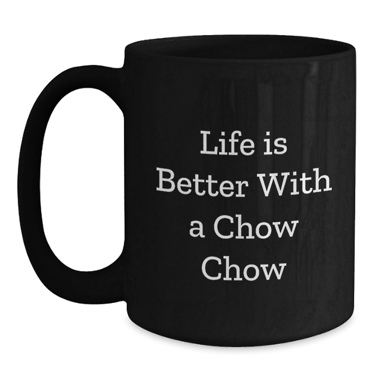 Chow Chow Dog Lovers Gifts Funny Quote Black Coffee Mugs Gifts from Friends for Birthday - Main
