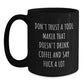 Funny Tool Maker Gifts from Friends - Christmas Unique Gifts for Tool Makers - Black Coffee Mug with Quote 'Don't Trust A Tool Maker That Doesn't Drink Coffee And Say F...' - Main