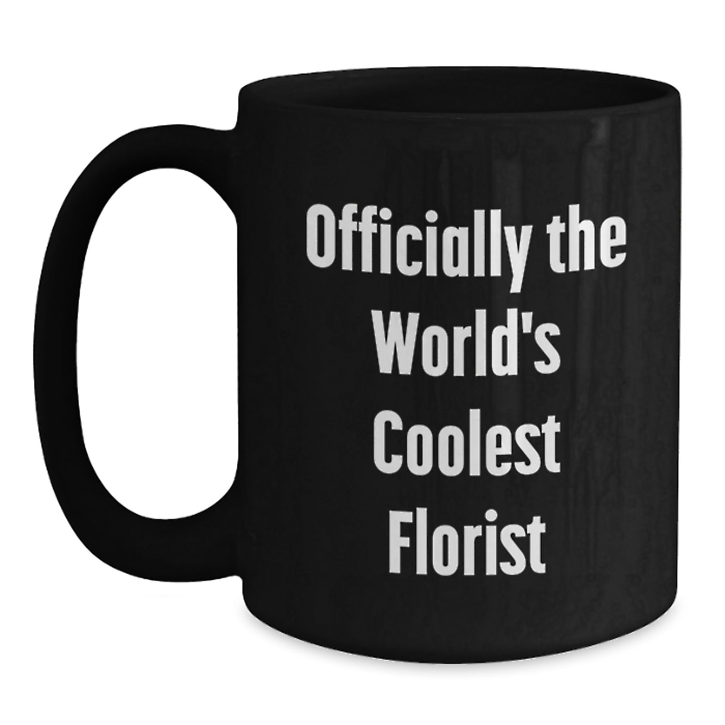 Funny Florist Gifts, Black Coffee Mugs, Officially The World's Coolest Florist Quote, Gifts from Friends to Florist for Christmas - Main