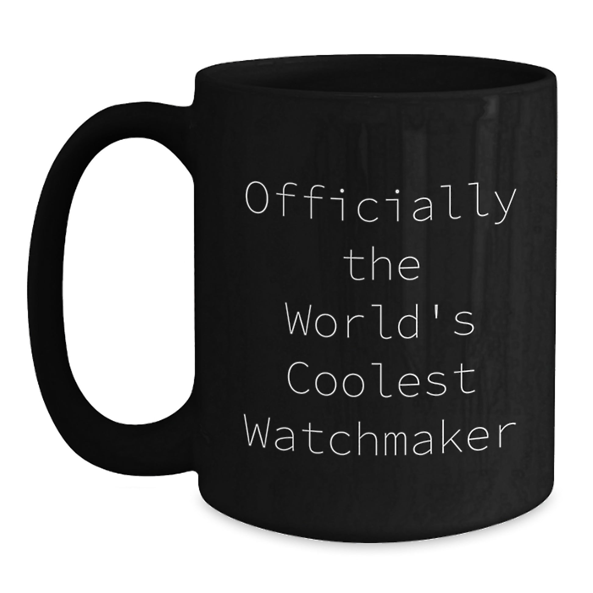 Funny Watchmaker Gifts, Unique Black Coffee Mugs for Men, Officially The World's Coolest Watchmaker Christmas Unique Gifts from Friends - Main