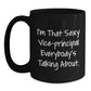 Funny Vice-principal Gifts from Friends, Christmas Unique Mug for Vice-principal Lovers, I'm That Sexy Vice-principal Everybody's Talking About Mug - Main