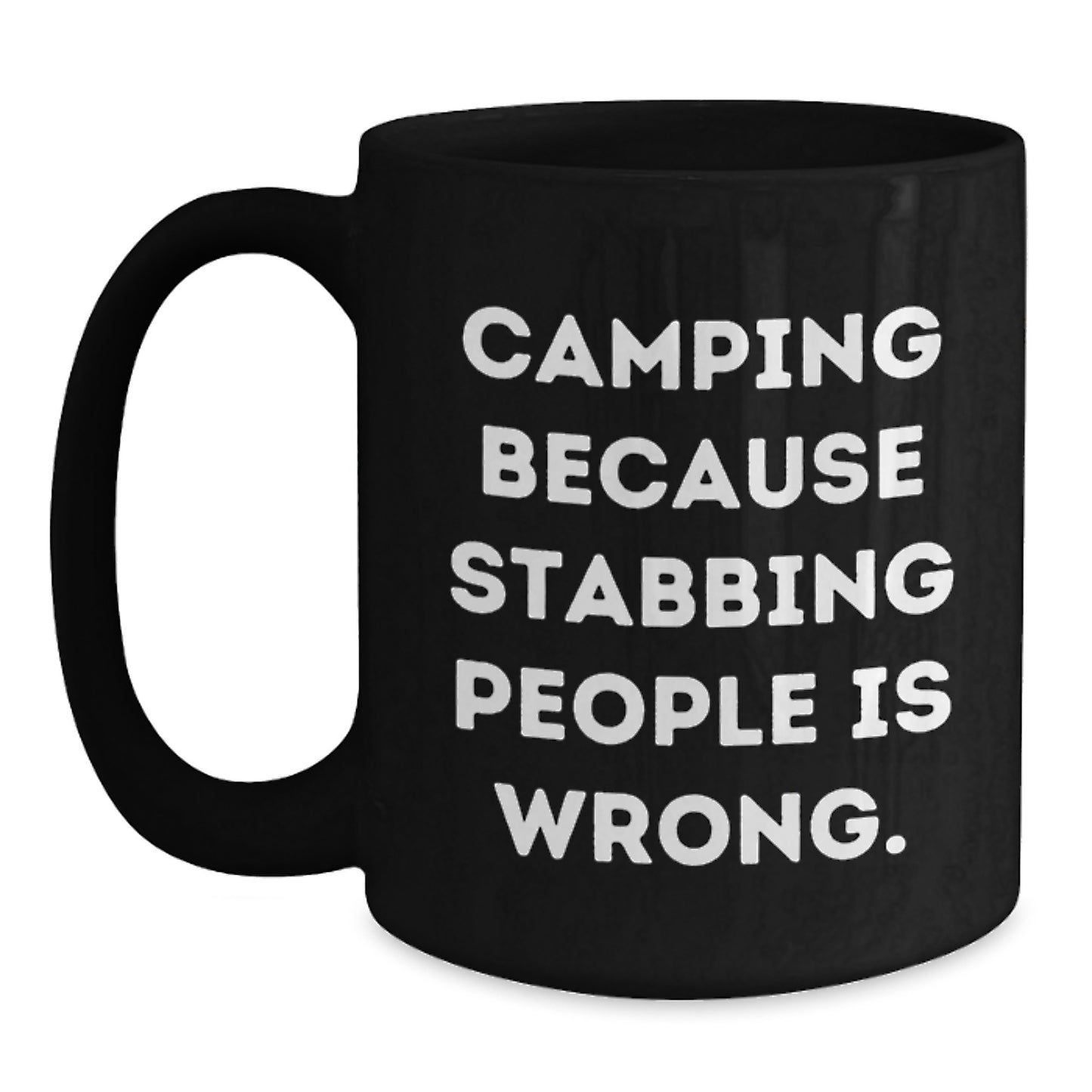 Funny Camping Gifts for Men Black Coffee Mug - 'Camping Because Stabbing People Is Wrong.' - Christmas Unique Gifts from Friends - Main