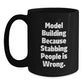 Funny Model Building Gifts for Men, Women, Friends, and Family - Model Building because Stabbing People Is Wrong. Black Coffee Mugs for Christmas Unique Gifts from Friends and Family - Main