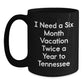 Tennessee State Mugs, Funny Quote 'I Need a Six Month Vacation Twice a Year to Tennessee' Gifts from Friends to Family, Black Coffee Mug for Women and Men - Main