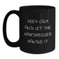 Funny Hairdresser Gifts from Friends for Christmas Unique Black Coffee Mugs - Keep Calm And Let The Hairdresser Handle It - Main