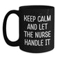 Funny Nurse Gifts from Men for Women Friends Coworkers Family - Keep Calm And Let The Nurse Handle It Black Coffee Mug - Main