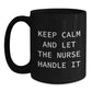 Funny Nurse Gifts from Men to Women - Black Coffee Mug 'Keep Calm And Let The Nurse Handle It' for Christmas Unique Gifts - Main