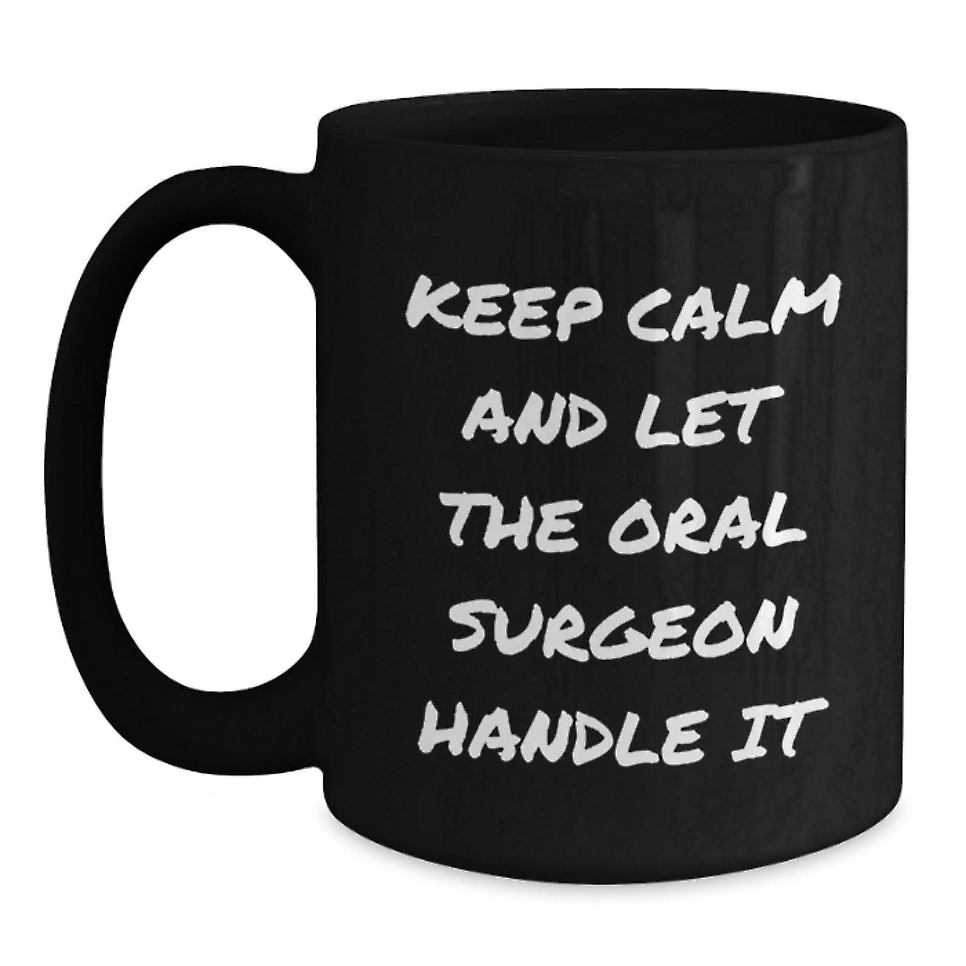 Funny Oral Surgeon Gifts from Friends - Keep Calm And Let The Oral Surgeon Handle It Christmas Unique Mugs for Oral Surgeon Men - Main