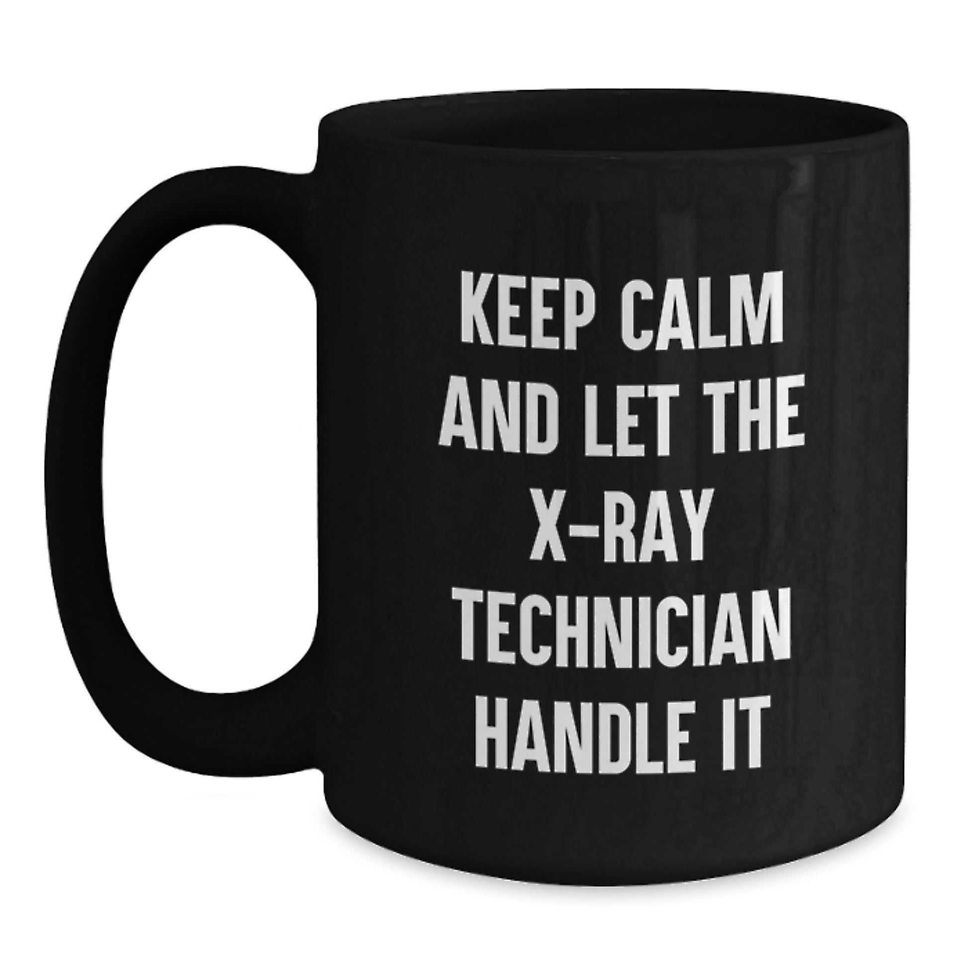 X-Ray Technician Gifts from Friends - Keep Calm Black Coffee Mug, Funny Motivational Graduation Unique Gifts - Main