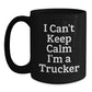 Funny Trucker Gifts I Can't Keep Calm I'm A Trucker Ceramic Black Coffee Mug for Graduation - Main