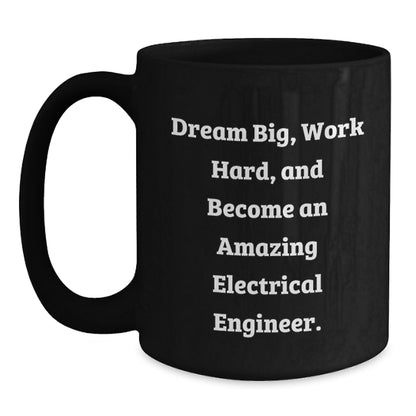 Inspirational Gifts for Electrical Engineers - Dream Big Black Coffee Mug, Funny Motivational Quote, Christmas Unique Gifts for Men Women Friends Family - Main