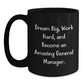 Inspirational General Manager Gifts from Friends - 'Dream Big, Work Hard' Black Coffee Mug for Birthday - Main