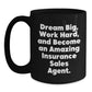 Inspiring Insurance Sales Agent Gifts, 'Dream Big, Work Hard' Black Coffee Mug for Birthday, Gifts from Friends to Insurance Sales Agent - Main