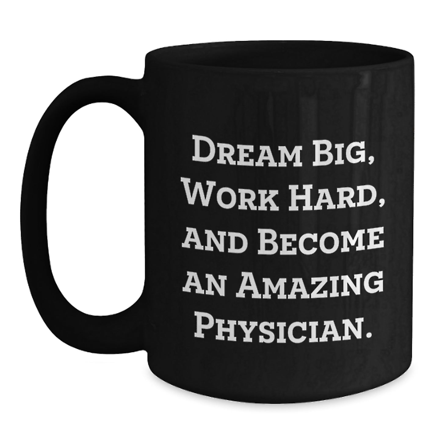 Gifts from Family, Friends, or Coworkers - Become an Amazing Physician, Black Coffee Mug for Graduation, Funny Inspirational Quote - Main