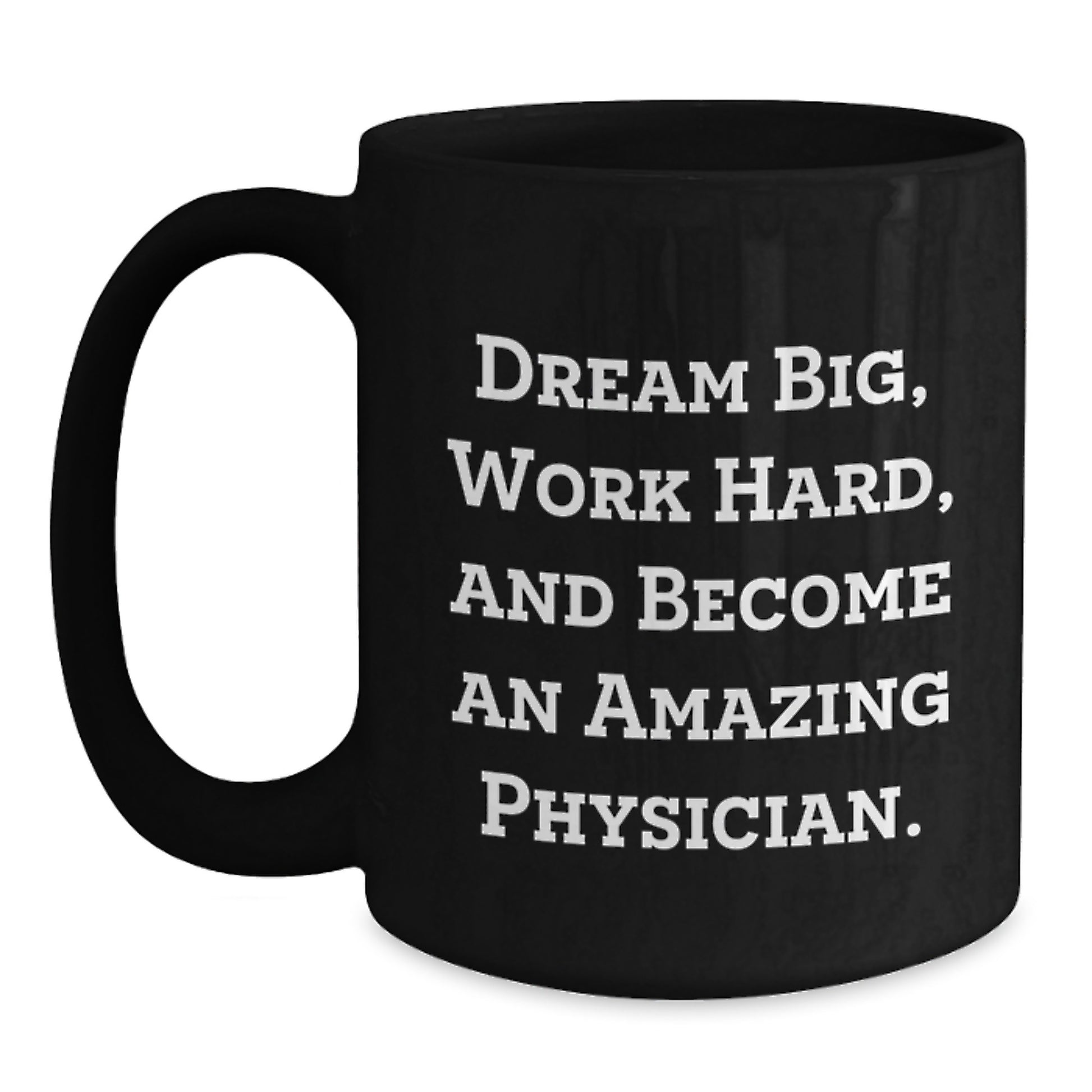 Gifts from Family, Friends, or Coworkers - Become an Amazing Physician, Black Coffee Mug for Graduation, Funny Inspirational Quote - Main
