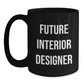 Gifts from Friends, Funny Inspirational Quote for Future Interior Designer, Black Ceramic Coffee Mug Christmas - Main