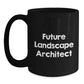 Funny Quote Gifts for Future Landscape Architect - Black Coffee Mug, Landscape Architect Gifts, Unique Christmas Unique Gifts from Friends, Family, or Coworkers - Main