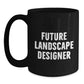 Funny Landscape Designer Gifts from Friends - Gifts for Future Landscape Designer Christmas Unique Mugs with Inspirational Quote for Men Women Coworkers Family - Main