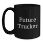 Funny Future Trucker Gifts from Men to Trucker Friends and Coworkers - Black Coffee Mug, 11oz or 15oz, Christmas Unique - Main