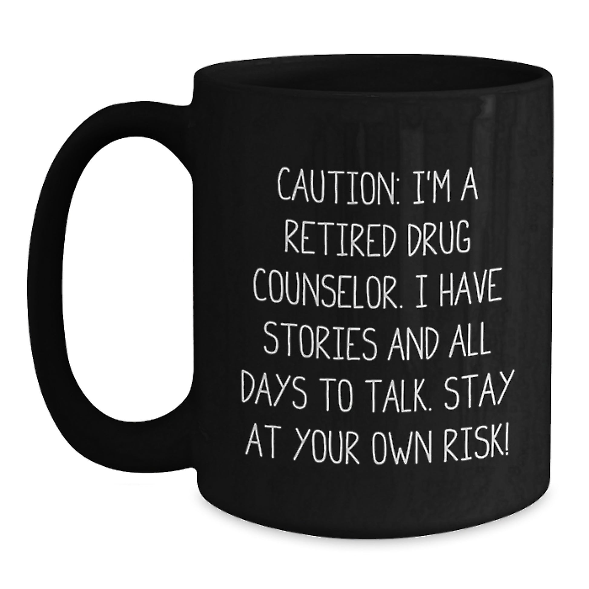 Funny Drug Counselor Gifts from Men to Graduation Day, 'Caution: I'm A Retired Drug Counselor...' Black Coffee Mug for Her, Him, Coworkers, Family - Main