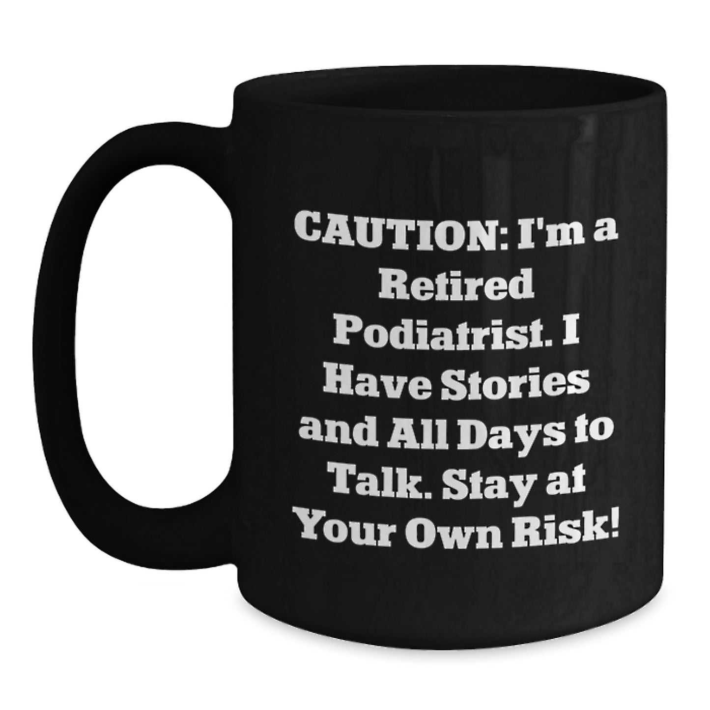 Funny Podiatrist Gifts from Friends and Family - Stay at Your Own Risk! Black Coffee Mug for Graduation - Main