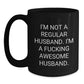 Funny Husband Gifts for Men, I'm Not A Regular Husband, Black Coffee Mug, Unique Christmas Unique Gifts from Family, Friends, or Colleagues - Main
