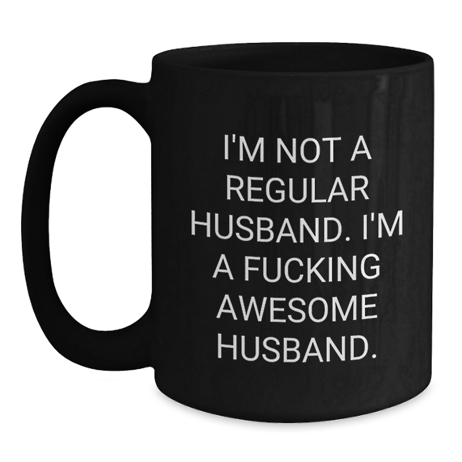 Funny Husband Gifts for Men, I'm Not A Regular Husband, Black Coffee Mug, Unique Christmas Unique Gifts from Family, Friends, or Colleagues - Main