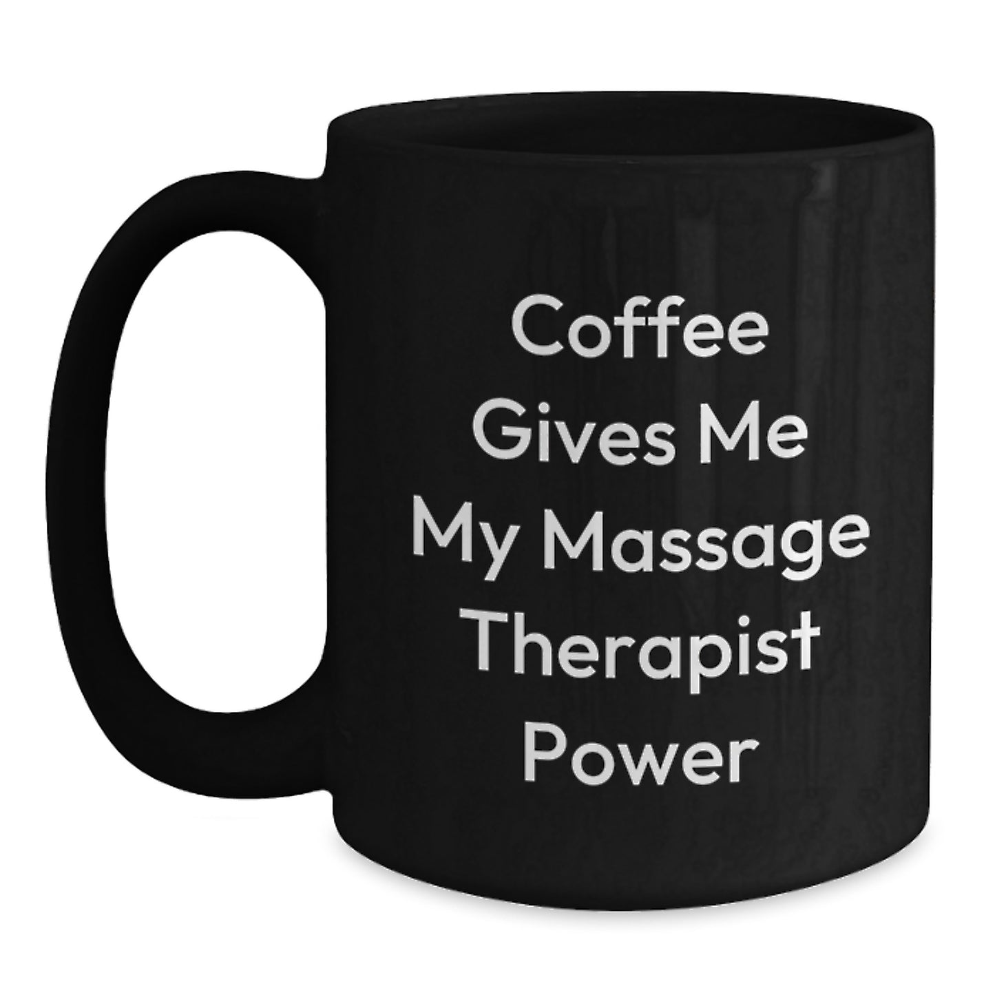 Funny Massage Therapist Gifts, Black Coffee Mug for Birthday - 'Coffee Gives Me My Massage Therapist Power' from Friends, Perfect for Coworkers - Main