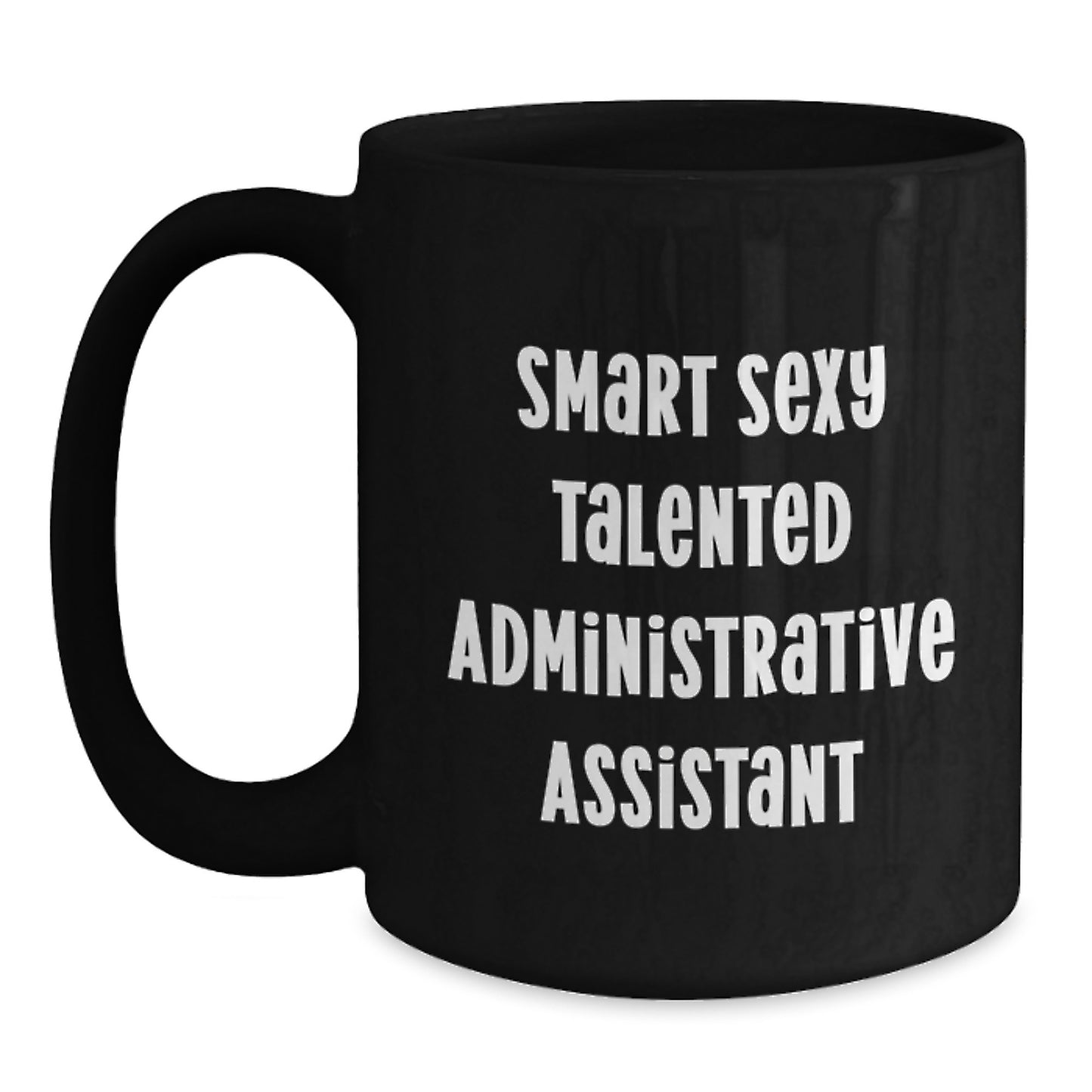Funny Gifts for Administrative Assistant Friends from Coworkers, Black Coffee Mug, Smart Sexy Talented Quote, Christmas Unique - Main