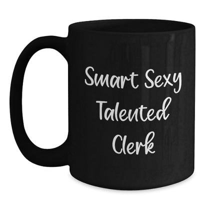 Funny Clerk Gifts: Smart Sexy Talented Clerk Quote on Black Coffee Mug, Gifts from Friends, Birthday Unique Treats for Clerks - Main