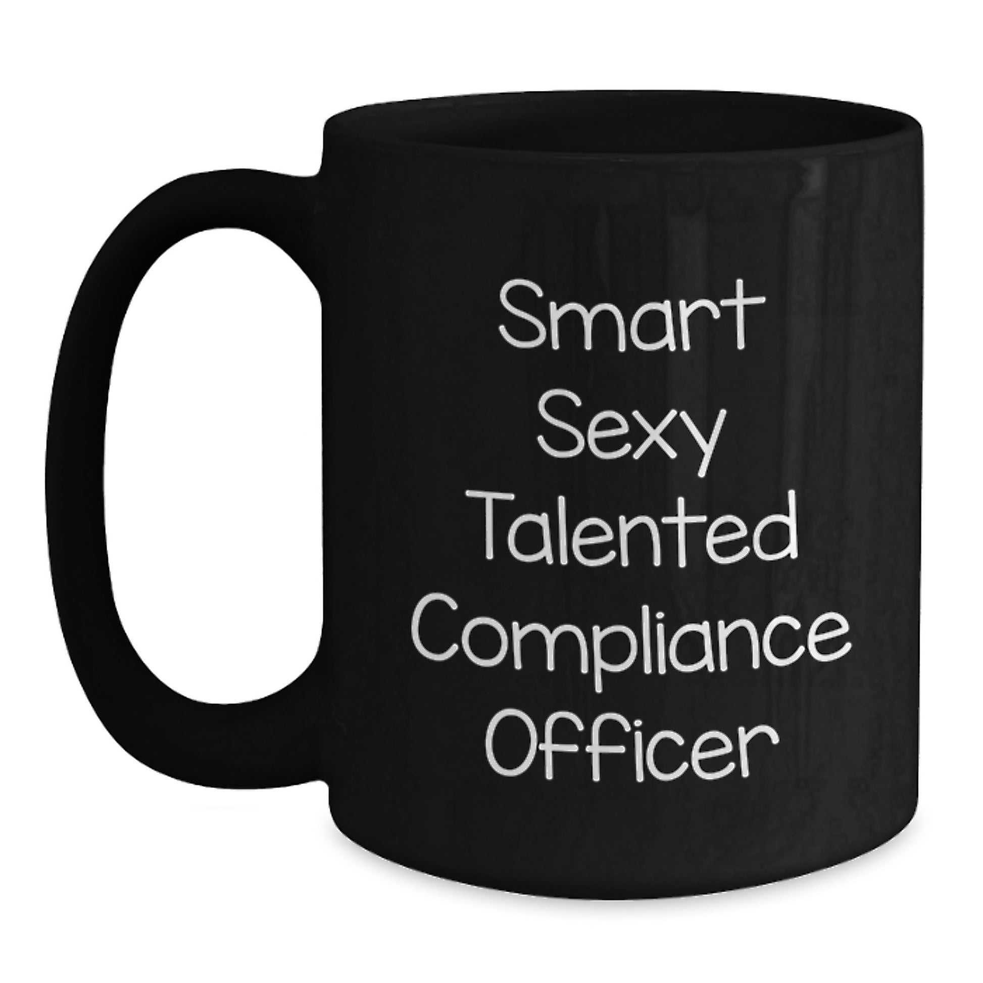 Funny Smart Sexy Talented Compliance Officer Gifts from Friends for Graduation Unique Black Coffee Mug - Main