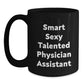 Funny Quote for Physician Assistant Black Coffee Mug Gifts from Men, Unique Christmas Unique Gifts Ideas for Physician Assistant, Smart Sexy Talented Physician Assistant Lover - Main