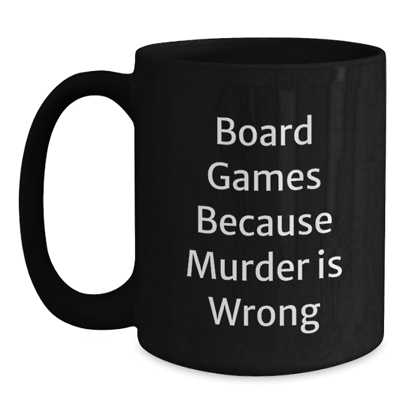Funny Board Games Gifts from Friends for Men Birthday Unique Mugs, 'Board Games Because Murder Is Wrong' Quote - Main