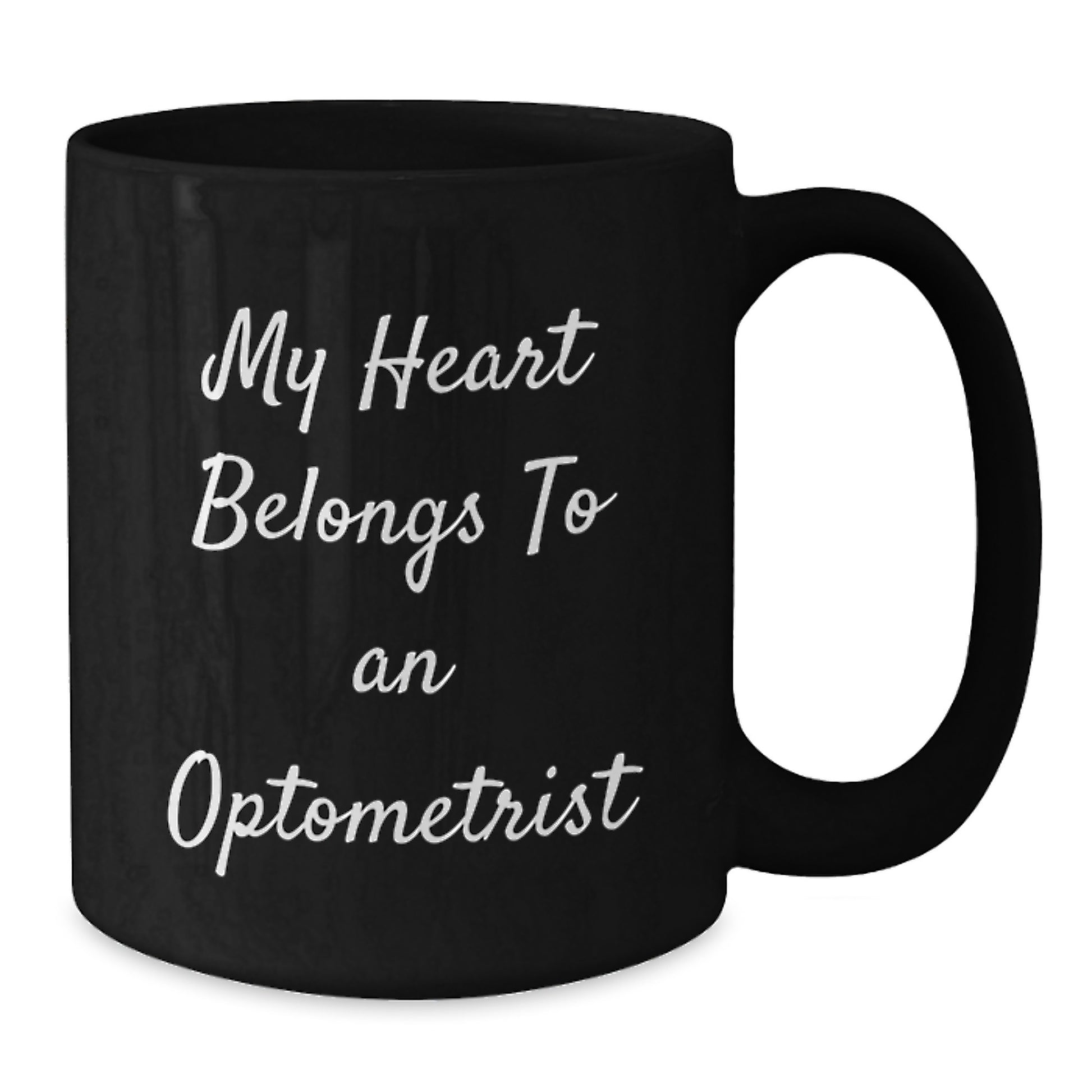 Funny Black Coffee Mug Gifts from Friends and Family to an Amazing Optometrist - 'My Heart Belongs To An Optometrist' Quote - Additional