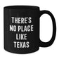 Funny Texas Gifts for Men and Women - Black Coffee Mug - 'There's No Place Like Texas' Quote - Additional