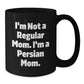 Funny Persian Cat Mom Gifts, I'm Not A Regular Mom. I'm A Persian Mom. Birthday Unique Gifts from Mom to Friends and Family, Black Coffee Mug - Additional