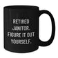 Funny Janitor Quotes Gifts for Men, Women, Friends, Coworkers, Family - Birthday Unique Janitor Appreciation Black Coffee Mug, 11oz or 15oz, Microwave and Dishwasher Safe - Additional
