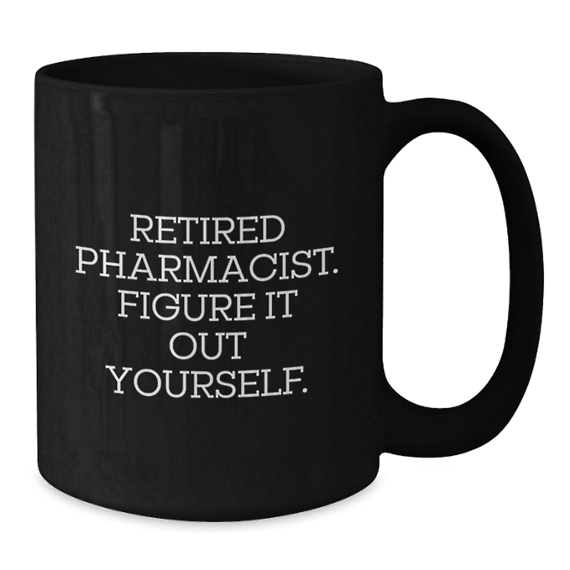 Funny Pharmacist Gifts, Retired Pharmacist Wisdom, Black Coffee Mug for Graduation, Gifts from Friends to Phamacists, Perfect Unique Gift for Men or Women - Additional