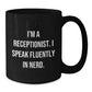 Funny Receptionist Gifts, Birthday Unique Gifts from Friends to Coworkers, 'I'm A Receptionist. I Speak Fluently In genius.' Black Coffee Mug - Additional