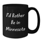 Minnesota Lovers Black Coffee Mug, 'I'd Rather Be In Minnesota' Funny Quote, Gifts for Friends, Coworkers, Family, Gifts from Men, Women, Family Members, Unique Graduation Gifts - Additional