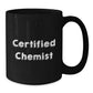 Funny Chemist Quote Black Coffee Mug - Gifts for Chemist Friends Birthday Unique Gifts from Men - Additional